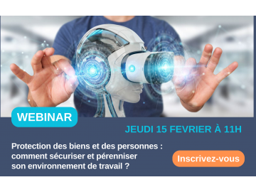 Protection des biens et des personnes : comment sécuriser et pérenniser son environnement de travail ?